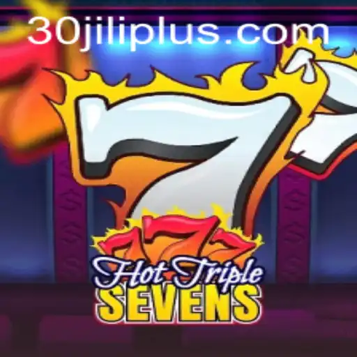 Exploring HotTripleSevens and the Engaging 30JILI Experience