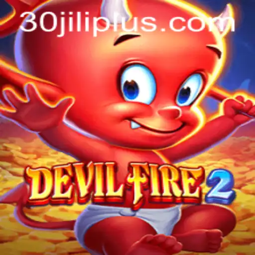 Explore the Thrilling Universe of DevilFire2 and Master the Game with 30JILI